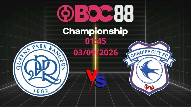 Soi Kèo QPR vs Cardiff | 01:45 03/09/2026 - Championship