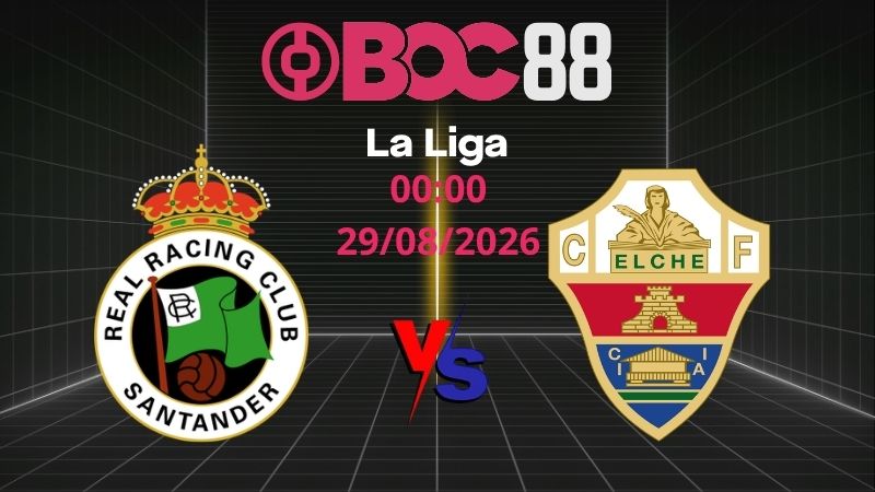 Soi Kèo Racing Santander vs Elche | 00:00 29/08/2026 - La Liga