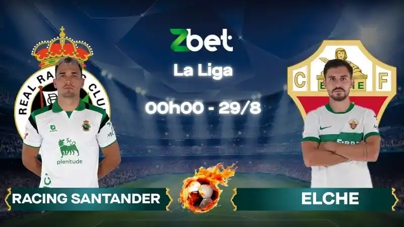 Nhận định soi kèo Racing Santander vs Elche - 00h00 29/08/2026 - La Liga