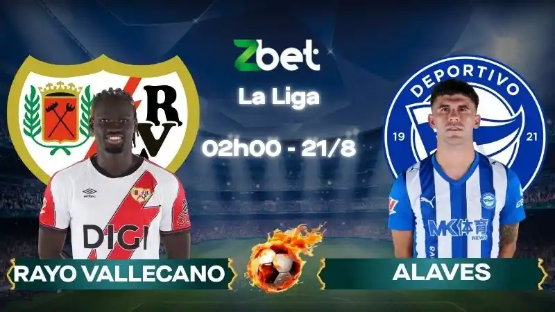 Nhận định soi kèo Rayo Vallecano vs Alaves - 02h00 21/08/2026 - La Liga
