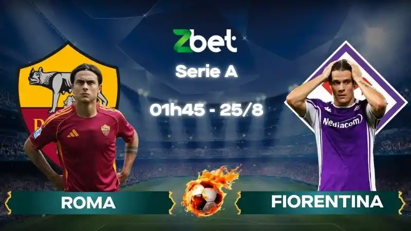 Nhận định soi kèo Roma vs Fiorentina - 01h45 25/08/2026 - Serie A