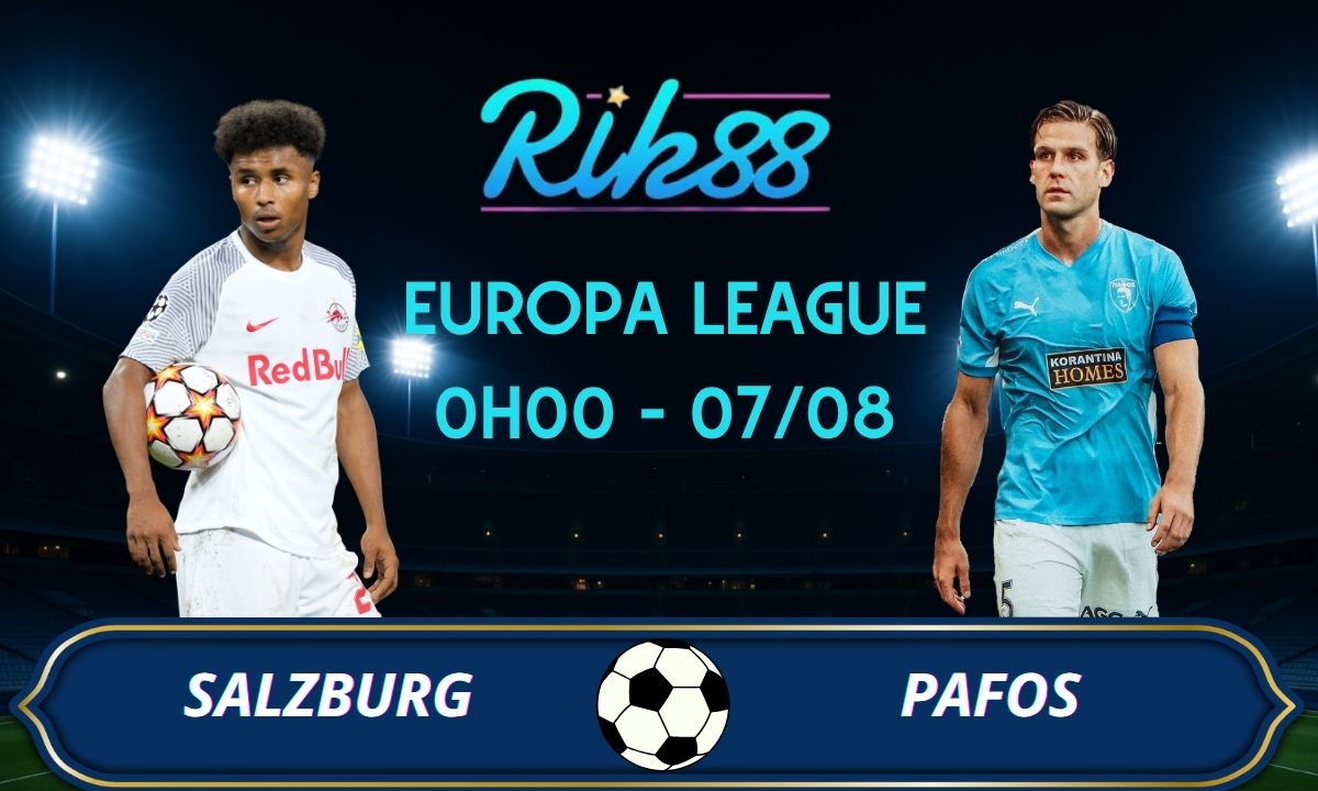 Soi kèo Salzburg vs Pafos - 0h00 ngày 07/08/2026 - Champions League