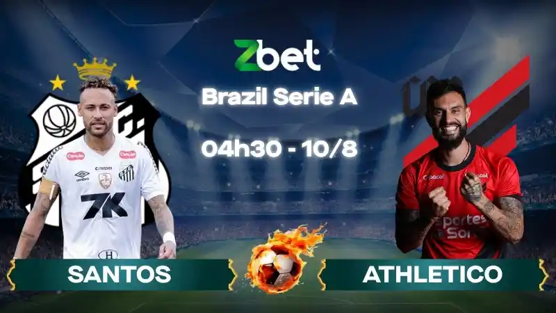 Nhận định soi kèo Santos vs Athletico – 04h30 10/08/2026 – Brazil Serie A
