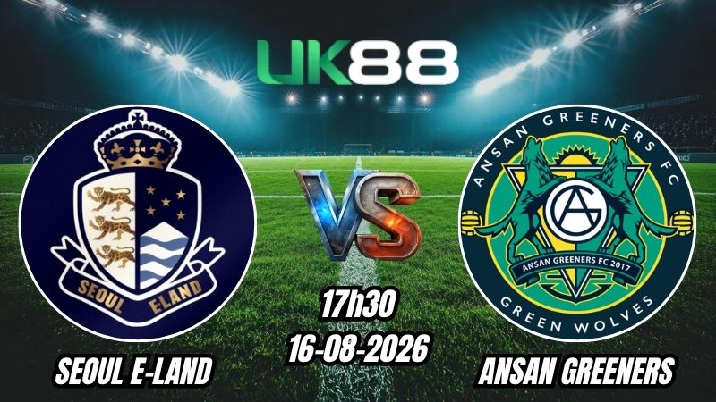 Soi kèo Seoul E-Land vs Ansan Greeners | 17h30 - 16/08/2026 - K League 2