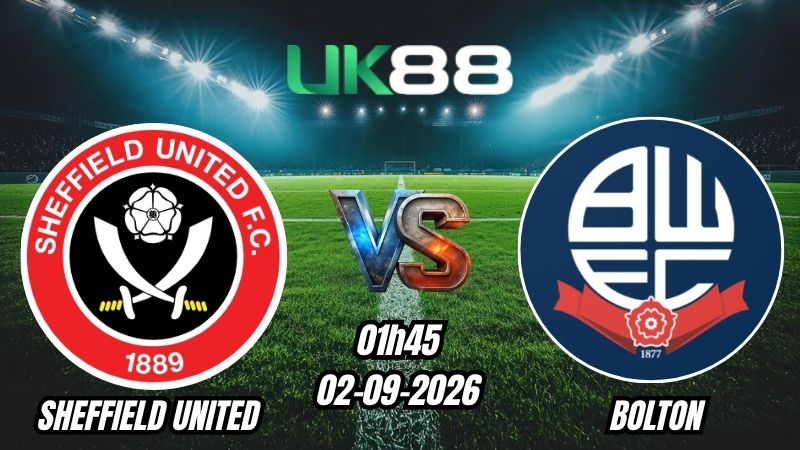 Soi kèo Sheffield United vs Bolton | 01h45 - 02/09/2026 - Championship