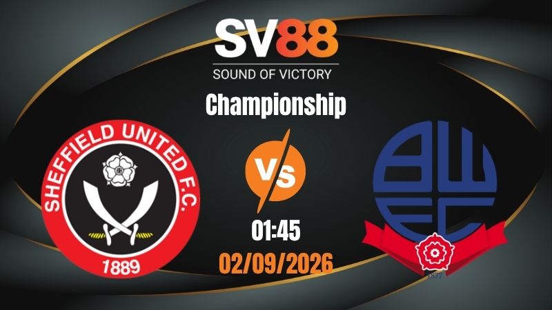 Soi Kèo Sheffield Utd vs Bolton 01:45 02/09/2026 | Championship