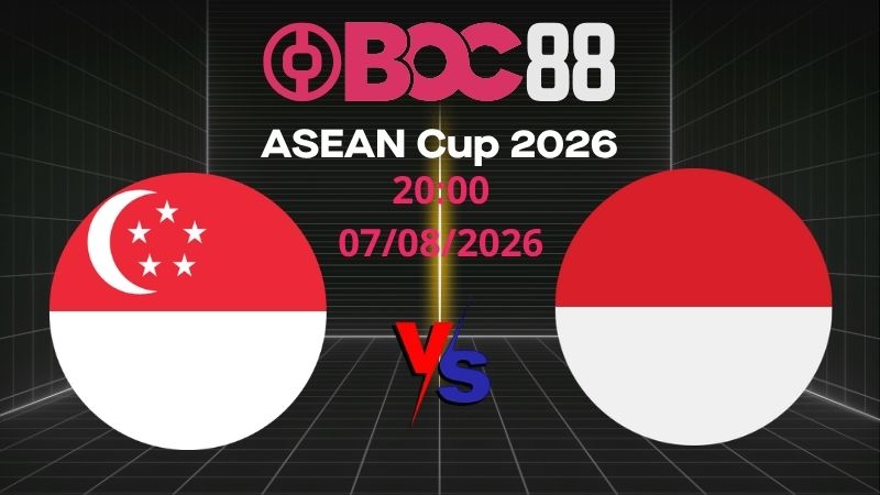 Soi Kèo Singapore vs Indonesia | 20:00 07/08/2026 – ASEAN Cup 2026