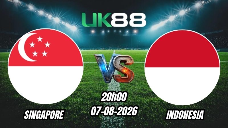 Soi kèo Singapore vs Indonesia | 20h00 - 07/08/2026 - ASEAN Cup 2026