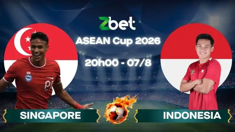 Nhận định soi kèo Singapore vs Indonesia – 20h00 07/08/2026 – ASEAN Cup 2026