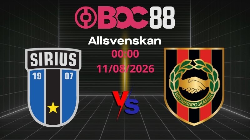 Soi Kèo Sirius vs Brommapojkarna | 00:00 11/08/2026 – Allsvenskan