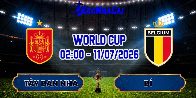 Soi Kèo Tây Ban Nha vs Bỉ 02h00 Ngày 11/07