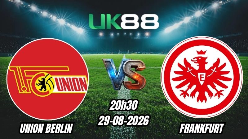 Soi kèo Union Berlin vs Frankfurt | 20h30 - 29/08/2026 - Bundesliga