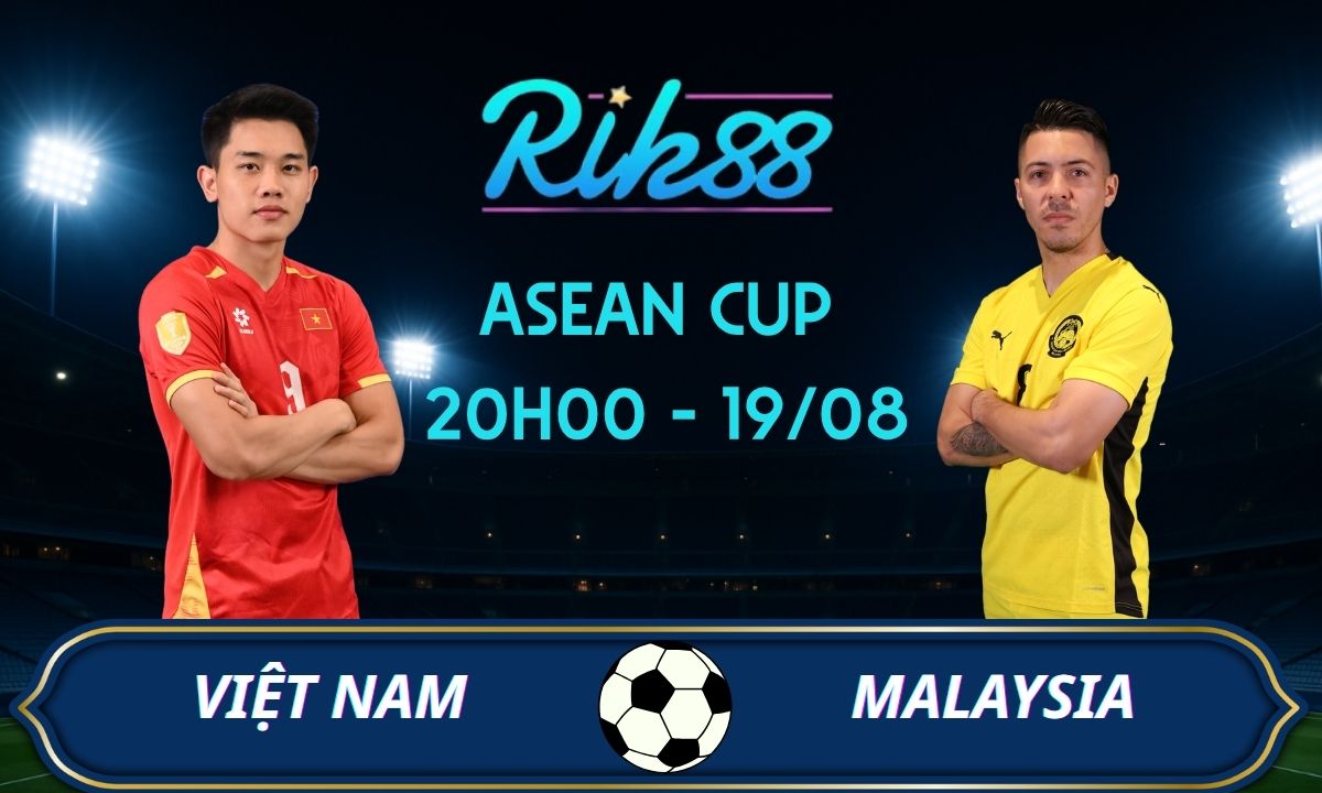 Soi kèo Việt Nam vs Malaysia - 20h00 ngày 19/08/2026 - ASEAN Cup