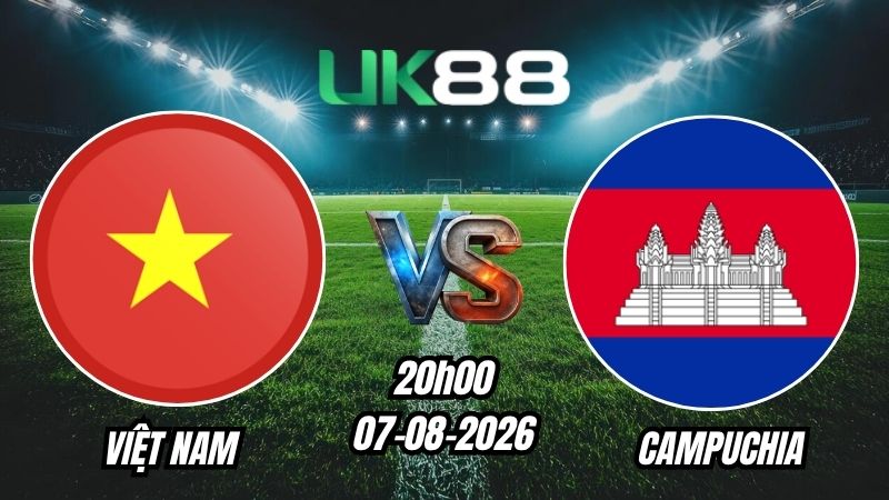 Soi kèo Việt Nam vs Campuchia | 20h00 - 07/08/2026 - ASEAN Cup 2026