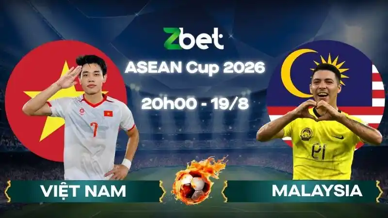 Nhận định soi kèo Việt Nam vs Malaysia - 02h00 19/08/2026 - ASEAN Cup 2026
