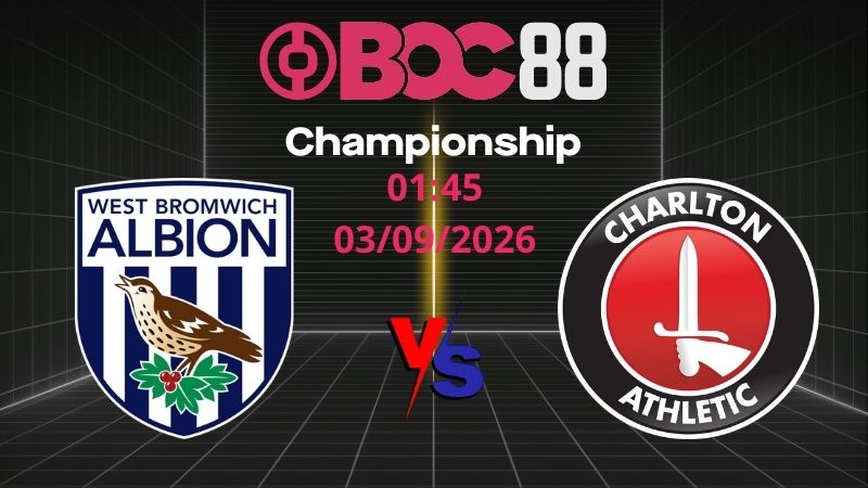 Soi Kèo West Brom vs Charlton | 01:45 03/09/2026 - Championship