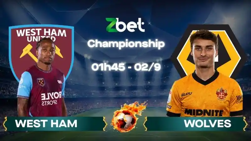 Nhận định soi kèo West Ham vs Wolves - 01h45 02/09/2026 - Championship