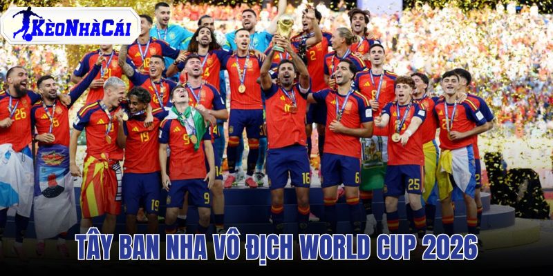 Tây Ban Nha vô địch World Cup 2026