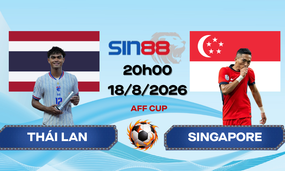 Soi kèo bóng đá Thái Lan - Singapore 20h00 ngày 18/08/2026 - AFF Cup