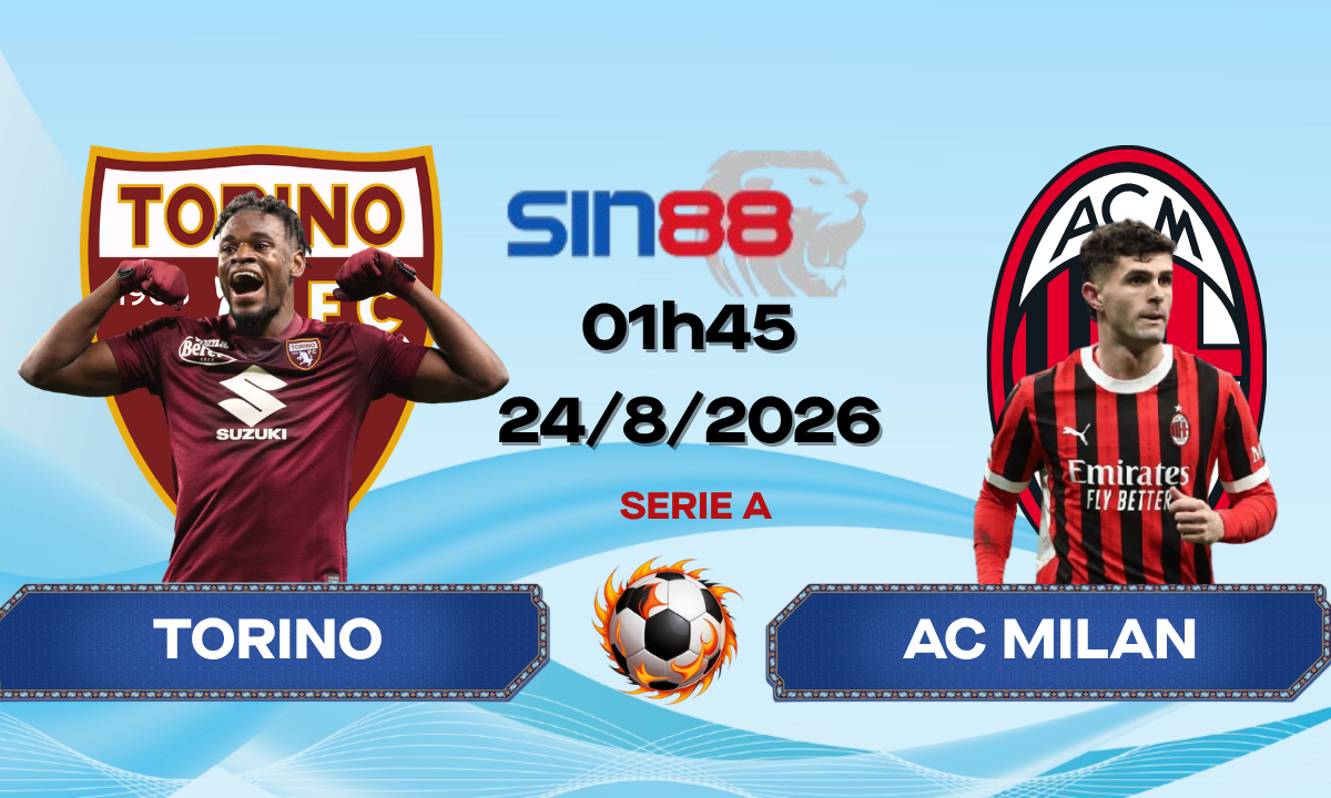 Soi kèo bóng đá Torino - AC Milan 01h45 ngày 24/08/2026 - Serie A
