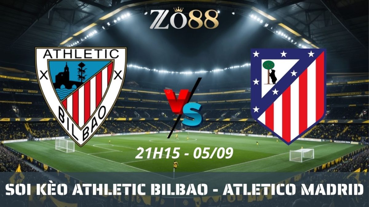 Soi kèo nhà cái Athletic Bilbao - Atletico Madrid 05/09/2026 21h15 La Liga