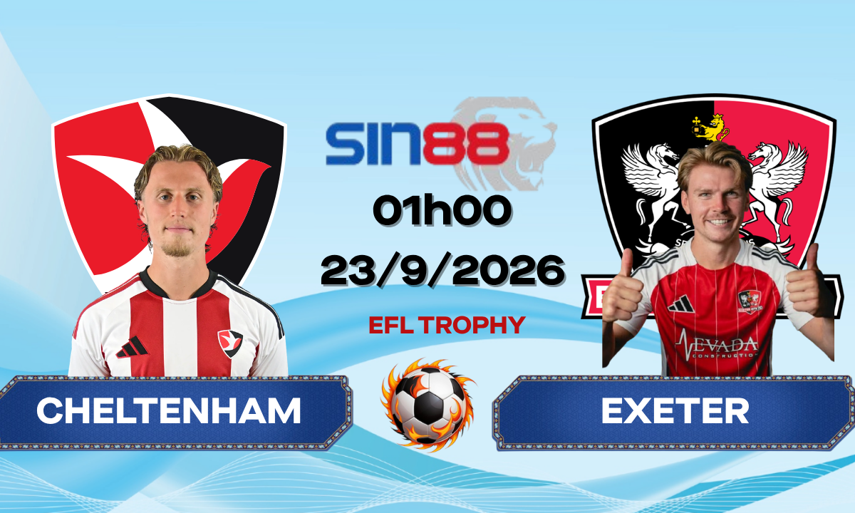 Soi kèo bóng đá Cheltenham – Exeter 01h00 ngày 23/09/2026 – EFL Trophy