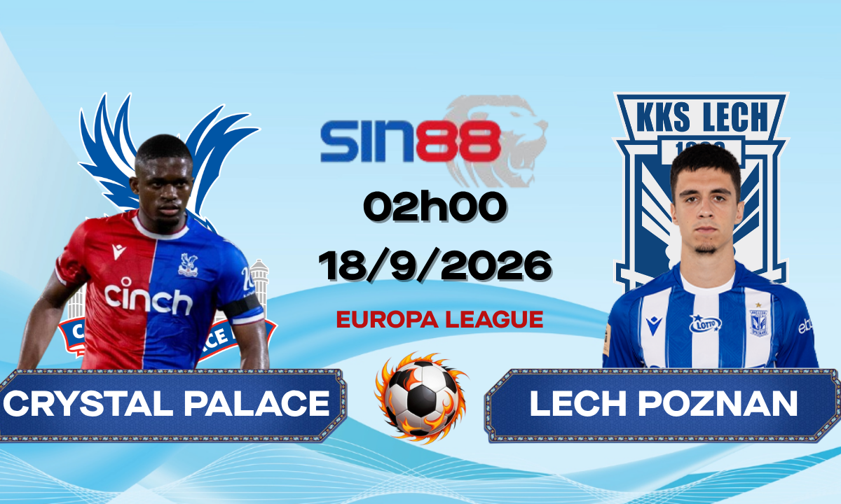 Soi kèo bóng đá Crystal Palace - Lech Poznan 02h00 ngày 18/09/2026 - Europa League