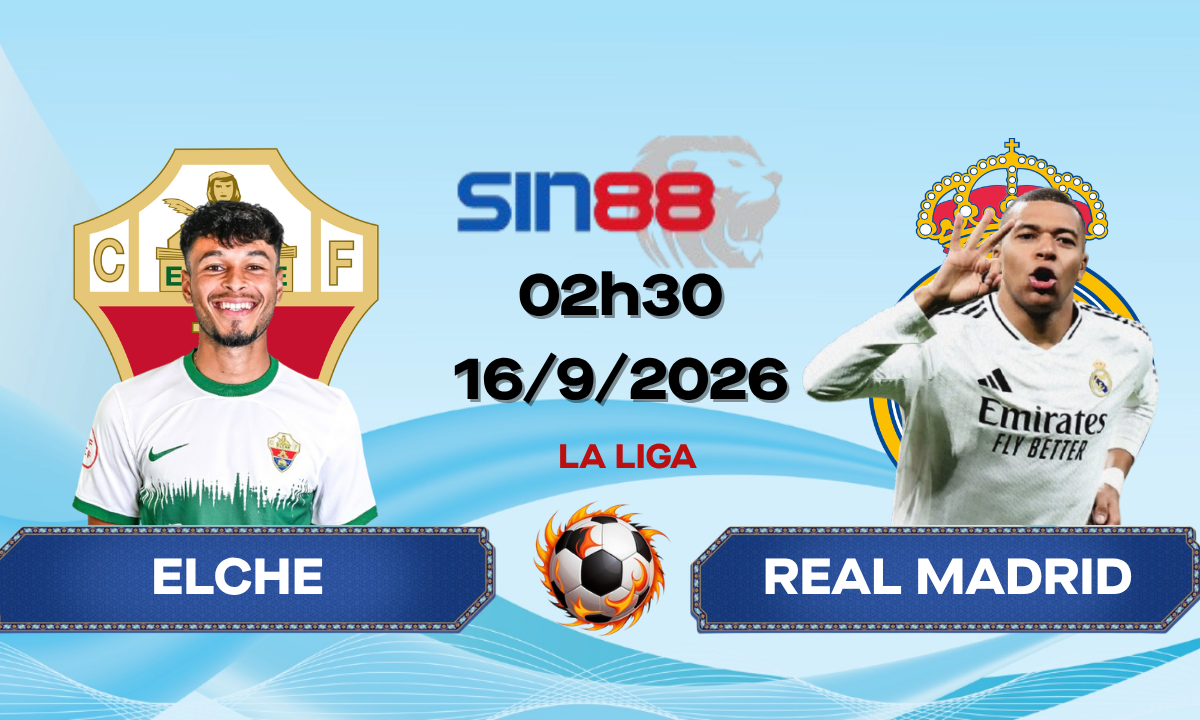 Soi kèo bóng đá Elche - Real Madrid 02h30 ngày 16/09/2026 - La Liga