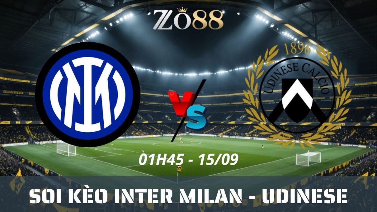 Soi kèo nhà cái Inter Milan - Udinese 15/09/2026 01h45 Serie A