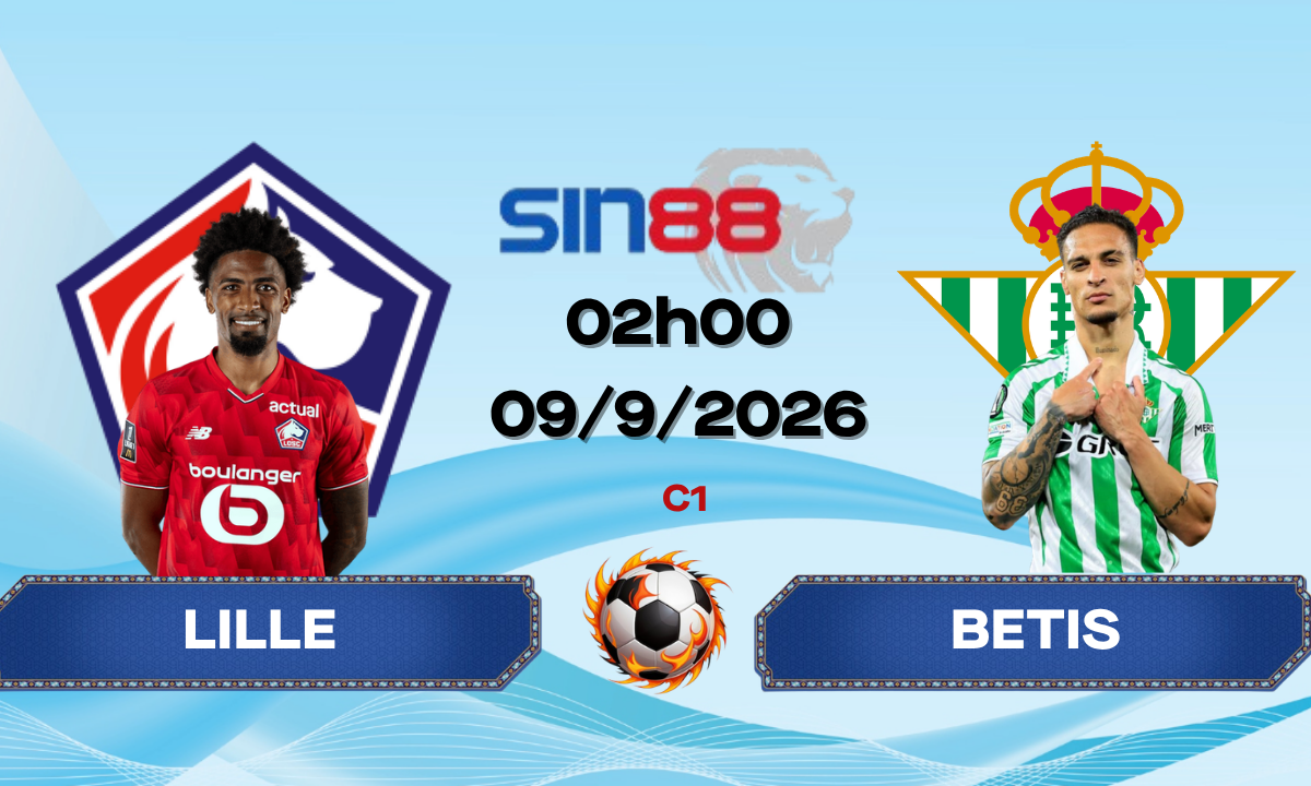 Soi kèo bóng đá Lille - Betis 02h00 ngày 09/09/2026 - Champions League
