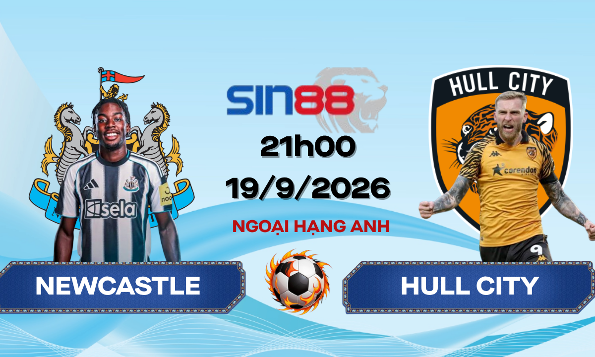 Soi kèo bóng đá Newcastle – Hull 21h00 ngày 19/09/2026 – Ngoại hạng Anh