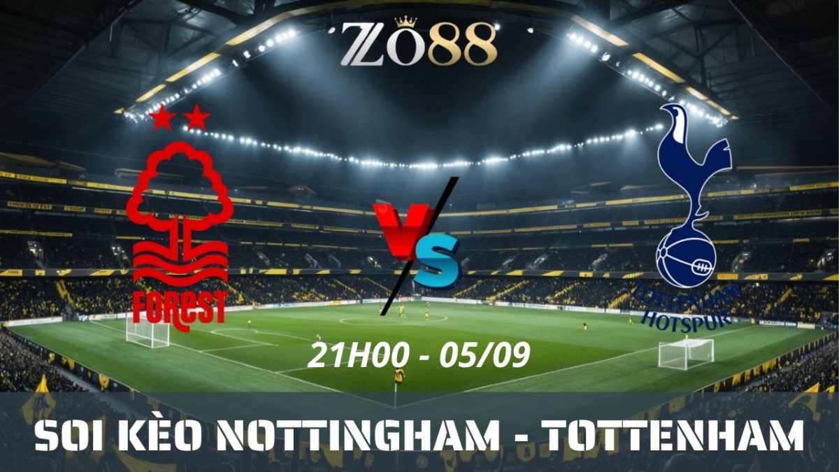 Soi kèo nhà cái Nottingham Forest - Tottenham 05/08/2026 21h00 NHA
