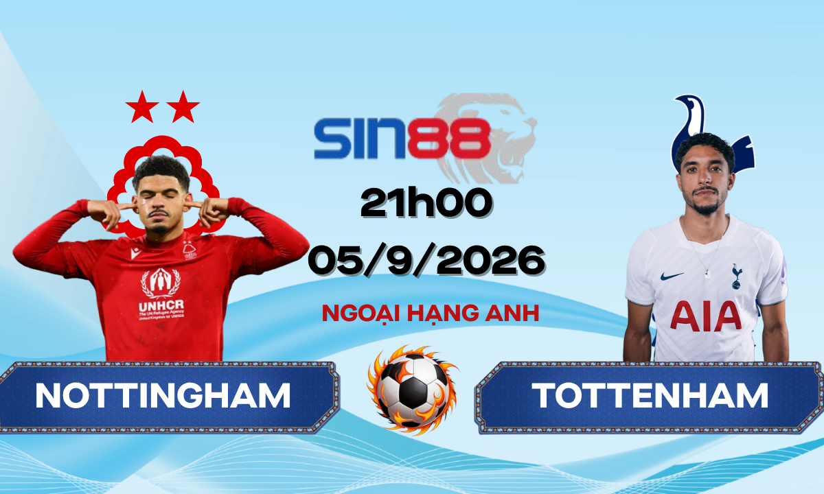 Soi kèo bóng đá Nottingham - Tottenham 21h00 ngày 05/09/2026 - Ngoại hạng Anh