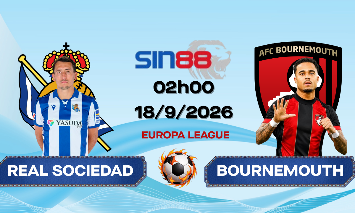 Soi kèo bóng đá Real Sociedad - Bournemouth 02h00 ngày 18/09/2026 - Europa League
