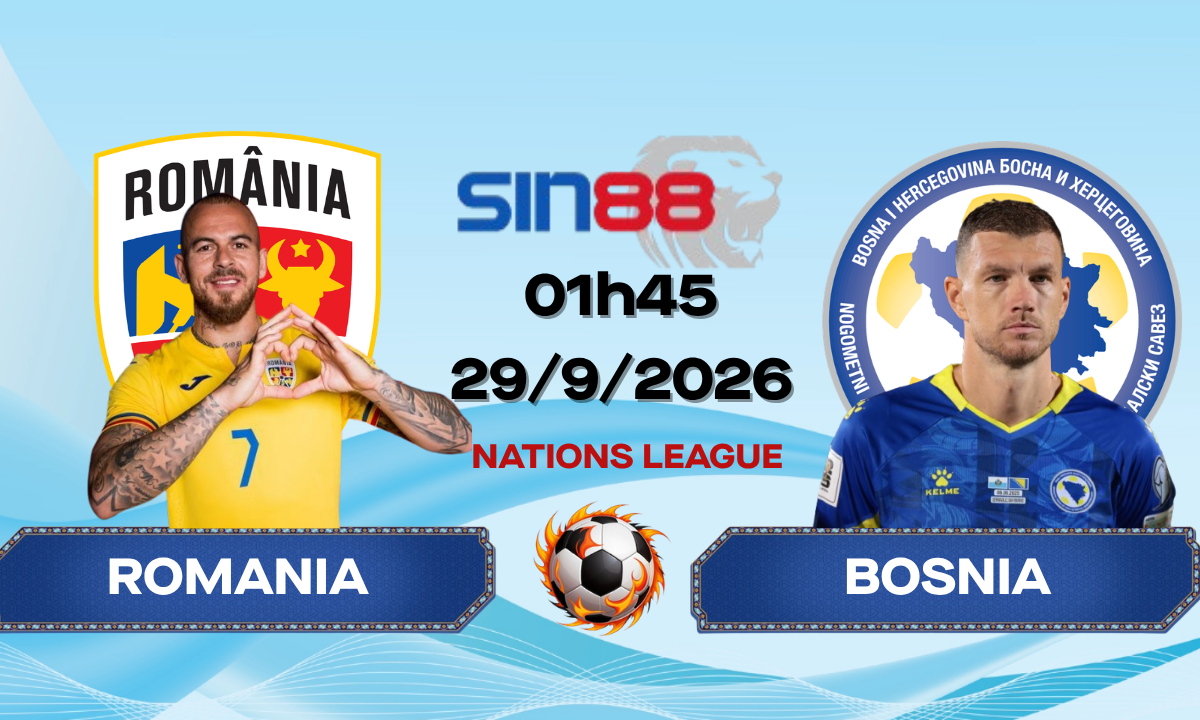 Soi kèo bóng đá Romania – Bosnia 01h45 ngày 29/09/2026 – Nations League