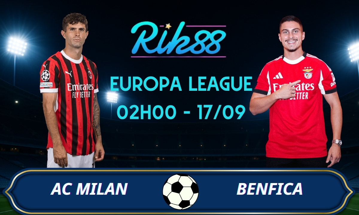 Soi kèo AC Milan vs Benfica - 02h00 ngày 17/09/2026 - Europa League