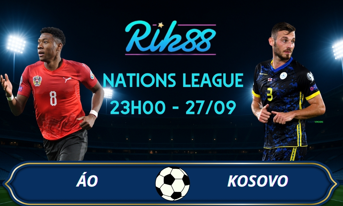 Soi kèo Áo vs Kosovo – 23h00 ngày 27/09/2026 – Nations League