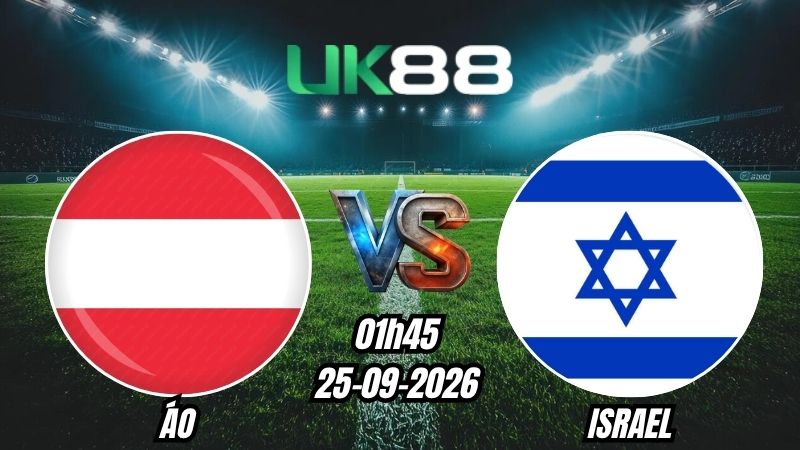 Soi kèo Áo vs Israel | 01h45 – 25/09/2026 – UEFA Nations League
