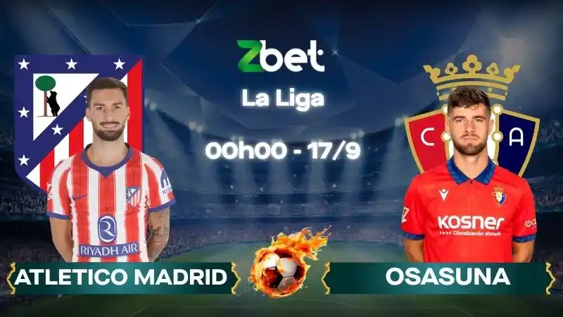 Nhận định soi kèo Atletico Madrid vs Osasuna - 00h00 17/09/2026 - La Liga