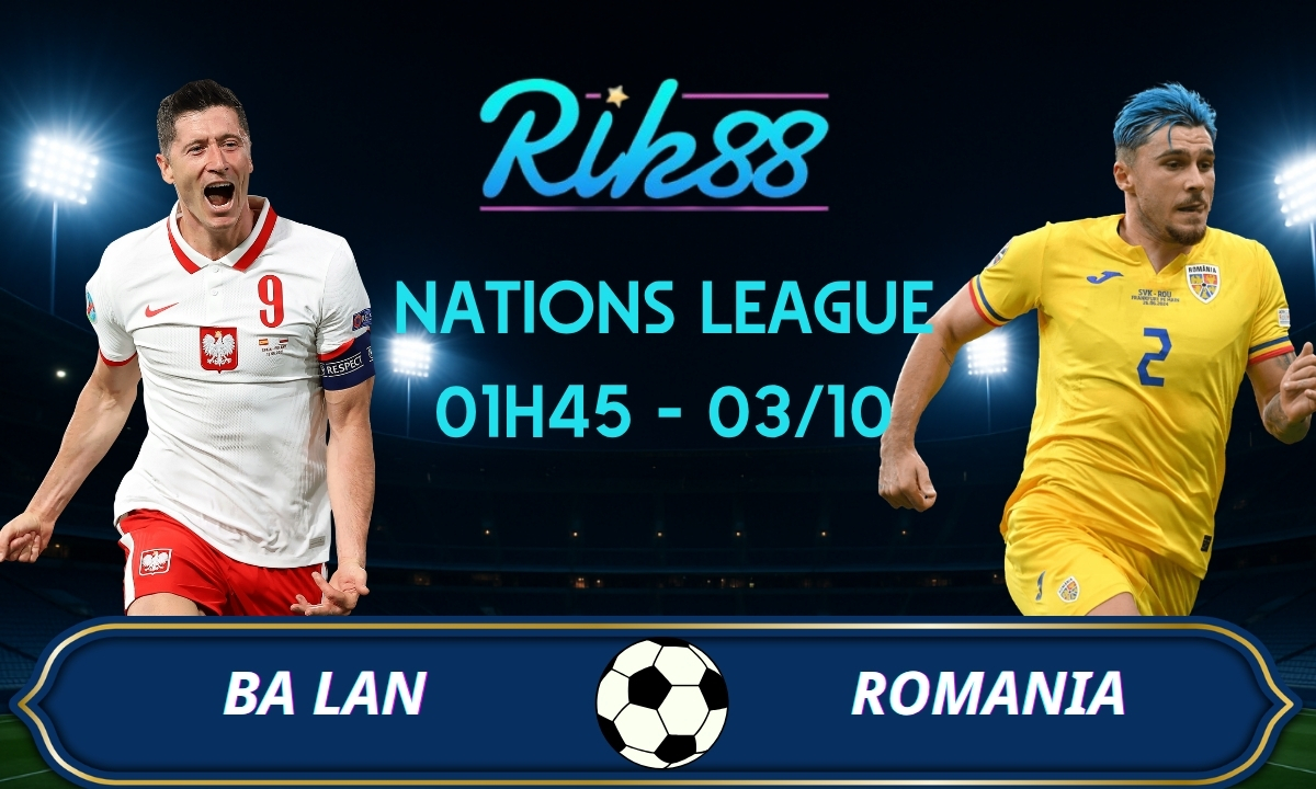 Soi kèo Ba Lan vs Romania - 01h45 ngày 03/10/2026 - Nations League