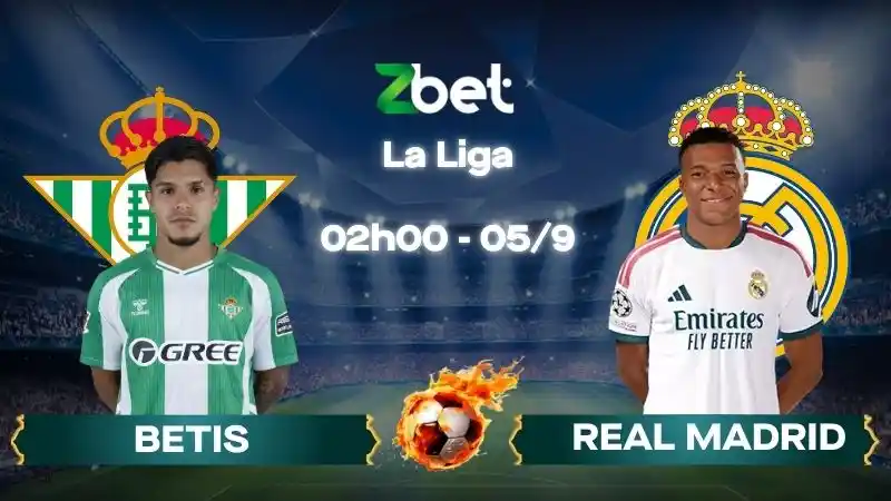 Nhận định soi kèo Betis vs Real Madrid - 02h00 05/09/2026 - La Liga