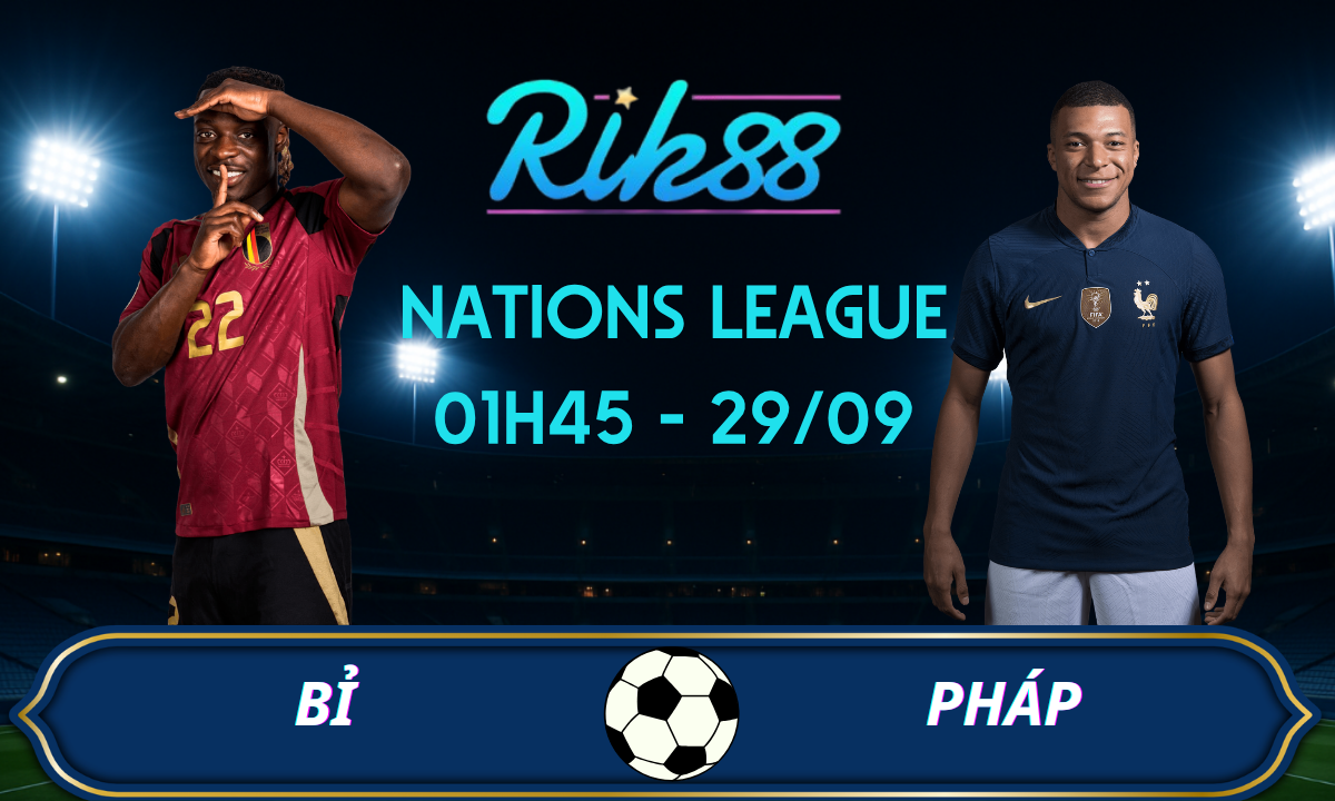 Soi kèo Bỉ vs Pháp – 01h45 ngày 29/09/2026 – Nations League