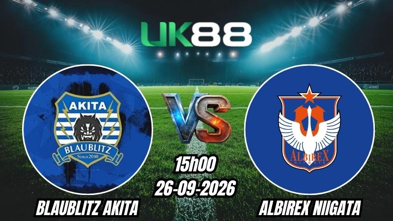 Soi kèo Blaublitz Akita vs Albirex Niigata | 15h00 – 26/09/2026 – J2 League