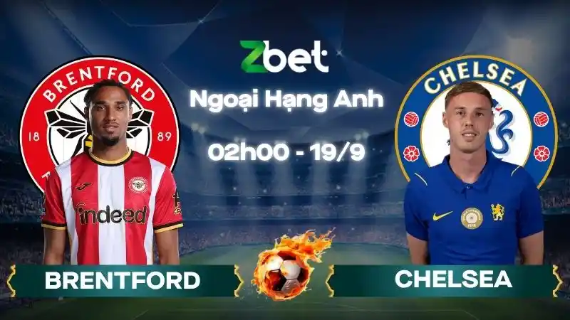Nhận định soi kèo Brentford vs Chelsea - 02h00 19/09/2026 - Ngoại Hạng Anh