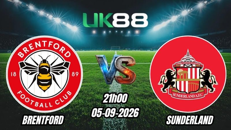 Soi kèo Brentford vs Sunderland | 21h00 - 05/09/2026 - Ngoại Hạng Anh