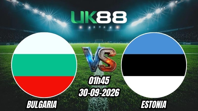 Soi kèo Bulgaria vs Estonia | 01h45 – 30/09/2026 – Nations League