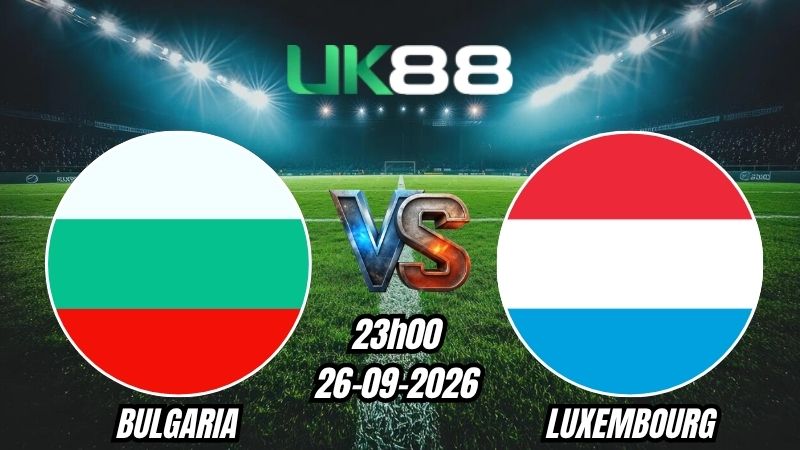Soi kèo Bulgaria vs Luxembourg | 23h00 – 26/09/2026 – UEFA Nations League