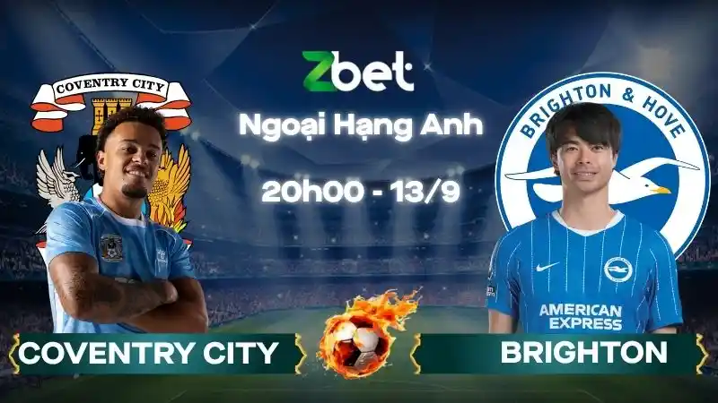 Nhận định soi kèo Coventry City vs Brighton - 20h00 13/09/2026 - Ngoại Hạng Anh