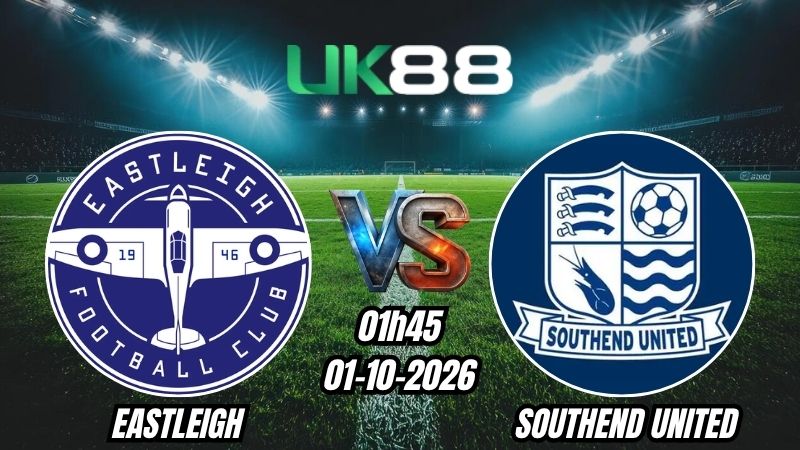 Soi kèo Eastleigh vs Southend United | 01h45 - 01/10/2026 | National League