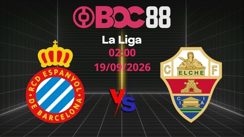 Soi Kèo Espanyol vs Elche | 02:00 19/09/2026 – La Liga